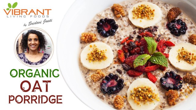 'How to Prepare Scottish Organic Oatmeal Porridge | Healthy Food Recipes | Vibrant Living'