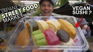 'Japanese Street Food Market w/ Vegan Sushi ★ ONLY in JAPAN'