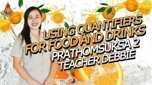 'Using Quantifiers for Food and Drinks (P2) - Teacher Debbie'