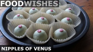 'Nipples of Venus (Capezzoli di Venere) - Food Wishes'