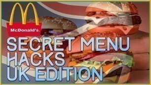 'McDonalds Secret Item (Hacked) Menu In Real Life, UK Version, Ultimate Epic Meal Time PART 1'