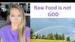 'Raw Food is not GOD! My Personal Spiritual Healing through Faith in Jesus Christ #rawvegan'