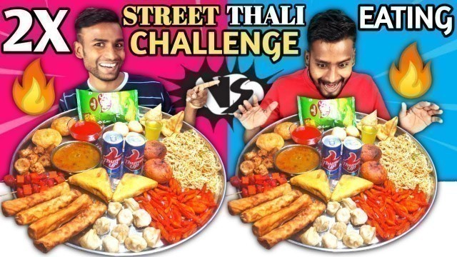 '2X STREET FOOD THALI EATING CHALLENGE / Fast Food Eating Competition / Food Competition.