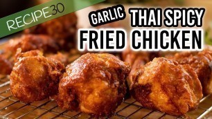 'Fried Chicken, Crispy Spicy Garlic, Thai style Street food at home'