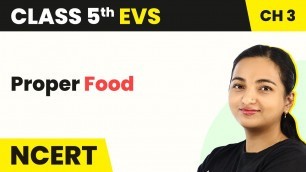 'Class 5 EVS Chapter 3 | Proper Food - From Tasting to Digesting | NCERT Class 5 EVS'