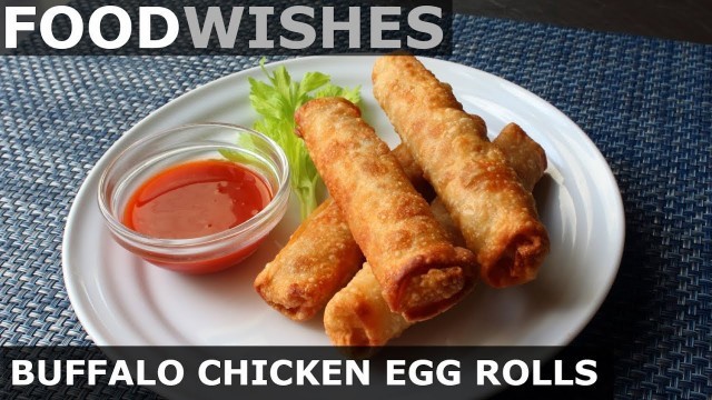 'Mini Buffalo Chicken Egg Rolls - Food Wishes'