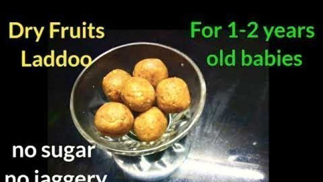 'Dry Fruits Laddoo Recipe | For 1-2 years babies | Weight Gain | no sugar no jaggery | The Town Girls'