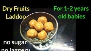 'Dry Fruits Laddoo Recipe | For 1-2 years babies | Weight Gain | no sugar no jaggery | The Town Girls'