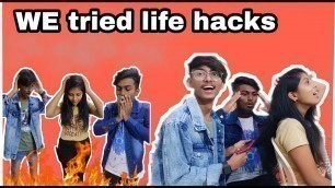 'We tried LIFE HACKS | part-1|'