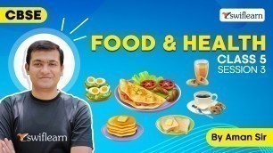 'Food and Health | Exercise & Posture | CBSE Class 5 | Science Online Class | Session 3 - Swiflearn'