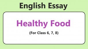 'Essay on Healthy Food in English For Class 6, 7, 8'