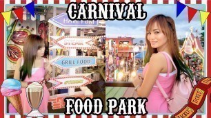 'Foodie : CARNIVAL FOOD PARK in MARIKINA!'