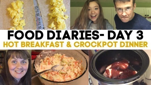 'Food Diaries Day 3- Hot Breakfast & Crockpot Dinner'