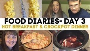 'Food Diaries Day 3- Hot Breakfast & Crockpot Dinner'