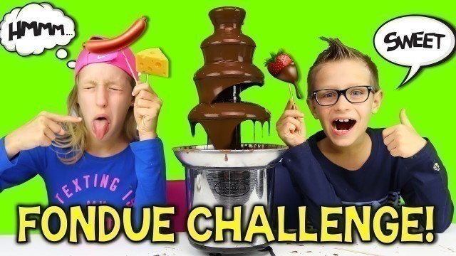 'CHOCOLATE FONDUE CHALLENGE!!'