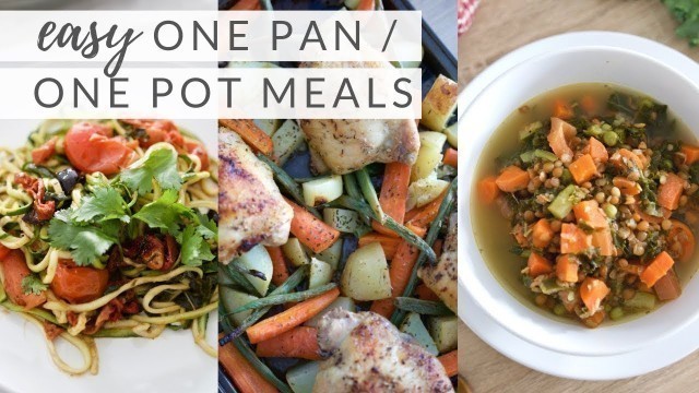 'EASY ONE POT/ONE PAN MEALS | quick, healthy recipes (paleo + plant-based)'