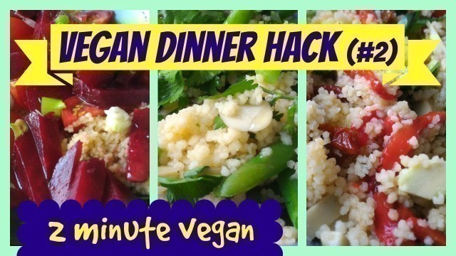 'Vegan dinner hack #2 - 2 minute vegan [vegan for beginners]'