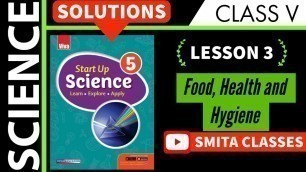 'Food, Health and Hygiene Lesson 3 Class 5 Science | Start Up Science | Solutions | Answers'