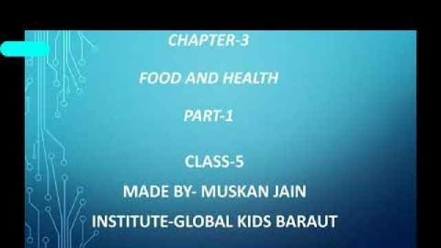 'Science Ch 3 Food and Health Part1 Class 5'