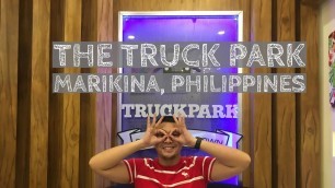 'The Best Food Park in Marikina  City Philippines (The Truck Park Marikina)'