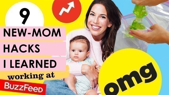 '9 New-Mom Hacks I Learned Working At BuzzFeed'