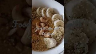 'Oats with banana,hemp heart ,fried sunny side up for brakfast'