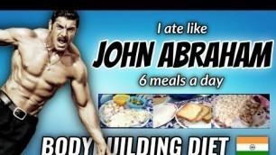 'I Tried \" JOHN ABRAHAM \" Bodybuilding Diet Plan for a Day 