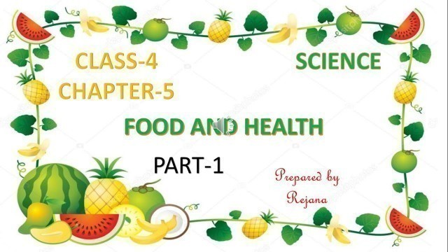 'Class 4 (part-1) Chapter-5-Science- Food and Health'