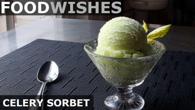 'Celery Sorbet - Food Wishes'