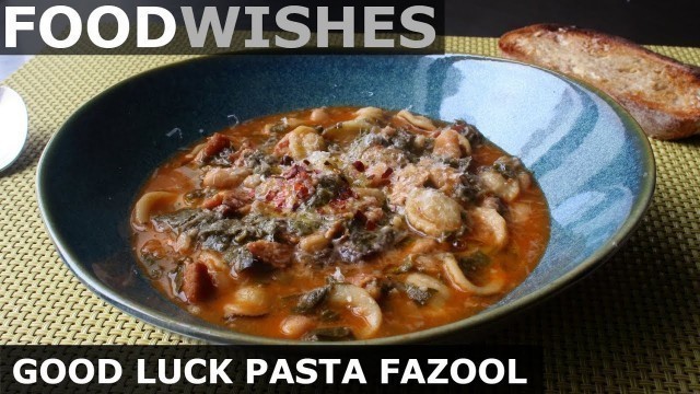 'New Year\'s Good Luck \"Pasta Fazool\" (Pasta e Fagioli) - Food Wishes'