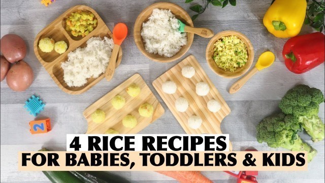 '4 RICE RECIPES FOR BABIES, TODDLERS & KIDS | WEIGHT GAIN BABY FOOD RECIPES | DINNER /LUNCH IDEAS'