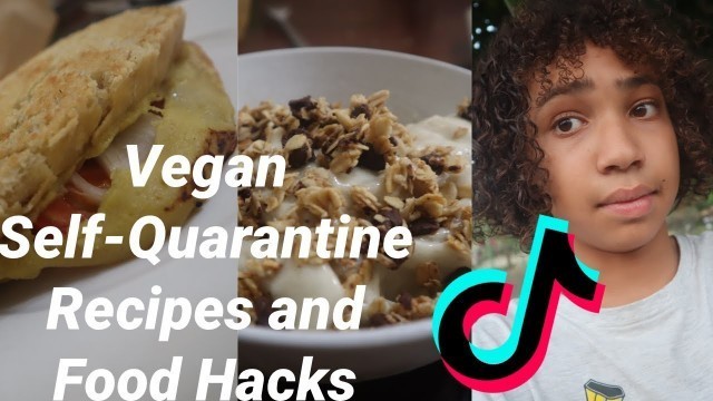 'Vegan TikTok Food Hacks to get you through the Coronavirus!'