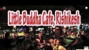 'Little Buddha Cafe | Rishikesh | Must Visit | Food Diaries |'