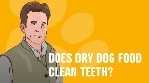 'Does Dry Dog Food Clean Teeth? Nick The Vet Answers'