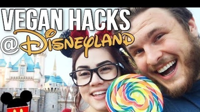 'Vegan Food Hacks At Disneyland & CA Adventure! [CHEAT DAY]'