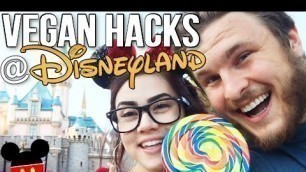 'Vegan Food Hacks At Disneyland & CA Adventure! [CHEAT DAY]'