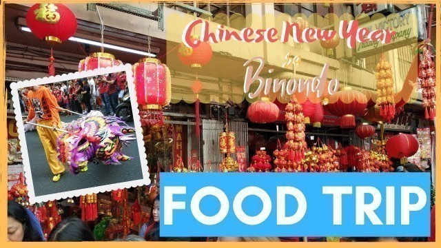 'Chinese New Year at Chinatown Binondo, Manila | Philippines | Food Trip'