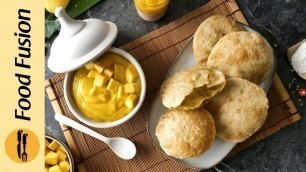 'Aamras Puri Recipe By Food Fusion'