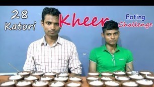 '28x Kheer eating Challenge | Kheer Competition | Food Challenge India'