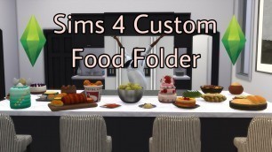 'Sims 4  *CUSTOM FOOD FOLDER* 