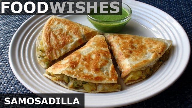 'Samosadilla (Samosa Quesadilla) – Food Wishes'