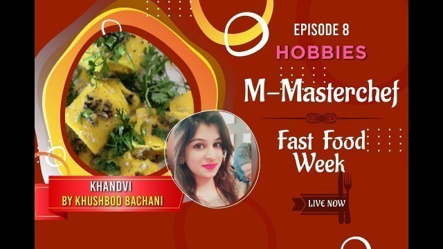 'M-Masterchef | Fast Food Week | Episode 8 By Khushboo Bachani | Dish: Khandvi'