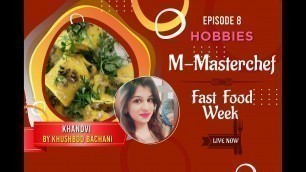 'M-Masterchef | Fast Food Week | Episode 8 By Khushboo Bachani | Dish: Khandvi'