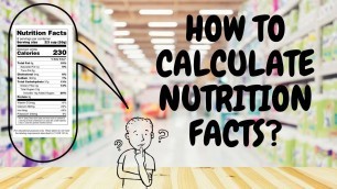 'How to Calculate Nutrition Facts || How to Calculate Calories from Nutrition Facts'