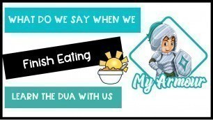 'WHAT TO SAY WHEN WE FINISH EATING - Dua after eating food.'