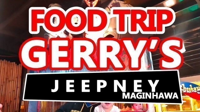 'Food trip sa Gerry\'s Jeepney Maginhawa'