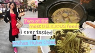 'Wuhan Hubei China\'s two of the most DELICIOUS food I ever tasted [Small Girl Big World]'