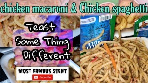 'Home made chicken Spaghetti and Macaroni | Teast something different | Yummy food | Food Street'