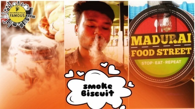 'Smokeing Biscuit/in Madurai/Street Food/Food Street/Naa World Fulla Famous'