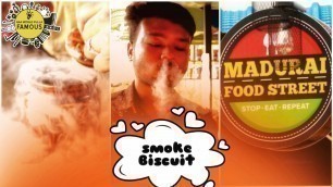 'Smokeing Biscuit/in Madurai/Street Food/Food Street/Naa World Fulla Famous'